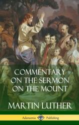 Commentary on the Sermon on the Mount (ISBN: 9780359732791)