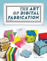 Art of Digital Fabrication (ISBN: 9780997554335)
