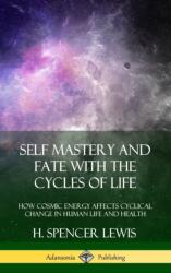Self Mastery and Fate with the Cycles of Life (ISBN: 9780359045235)