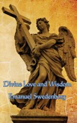 Divine Love and Wisdom (ISBN: 9781515437536)