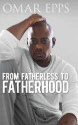 From Fatherless to Fatherhood (ISBN: 9781483485041)