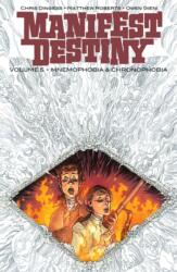 Manifest Destiny Volume 5: Mnemophobia & Chronophobia (ISBN: 9781534302303)