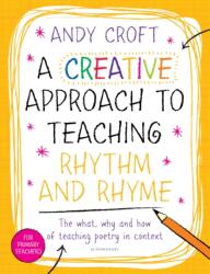 Creative Approach to Teaching Rhythm and Rhyme (ISBN: 9781472910691)