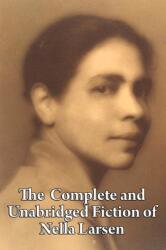 Complete and Unabridged Fiction of Nella Larsen (ISBN: 9781604599909)