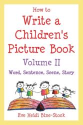 How to Write a Children's Picture Book Volume II (ISBN: 9780974893327)