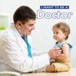 I Want to Be a Doctor (ISBN: 9780228100966)