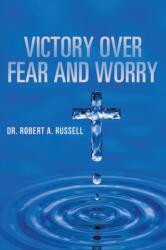 Victory Over Fear and Worry (ISBN: 9781941489925)