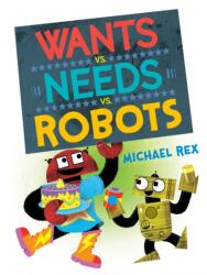 Wants vs. Needs vs. Robots (ISBN: 9780593530092)