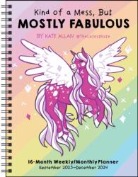 Kind of a Mess, But Mostly Fabulous 16-Month 2023-2024 Weekly/Monthly Planner Calendar (ISBN: 9781524880293)