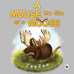 Mouse the Size of a Moose (ISBN: 9781839345302)