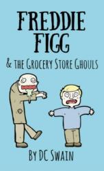 Freddie Figg & the Grocery Store Ghouls (ISBN: 9780473526764)