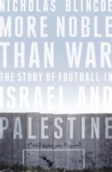 More Noble Than War (ISBN: 9781472124364)
