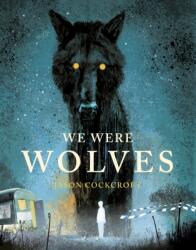We Were Wolves (ISBN: 9781839130571)