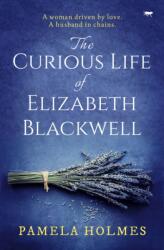 Curious Life of Elizabeth Blackwell (ISBN: 9781504080149)