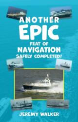 Another Epic Feat of Navigation Safely Completed! (ISBN: 9781739120603)
