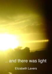 And There Was Light (ISBN: 9780957205352)