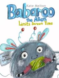 Babaroo the Alien Limits Screen Time (ISBN: 9781734253054)