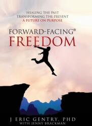 Forward-Facing(R) Freedom (ISBN: 9781977246592)