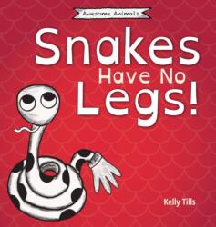 Snakes Have No Legs (ISBN: 9781955758932)