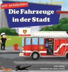 Wir entdecken! Die Fahrzeuge in der Stadt (ISBN: 9783949304019)
