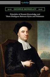 Principles of Human Knowledge and Three Dialogues Between Hylas and Philonous (ISBN: 9781420969764)
