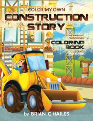 Color My Own Construction Story (ISBN: 9781951374518)