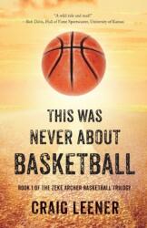 This Was Never About Basketball (ISBN: 9780990548928)