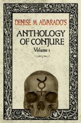 Denise M. Alvarado's Anthology of Conjure Vol. 1 (ISBN: 9780359721528)