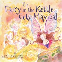 Fairy in the Kettle Gets Magical (ISBN: 9781781328118)