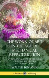 Work of Art in the Age of Mechanical Reproduction (ISBN: 9780359046386)