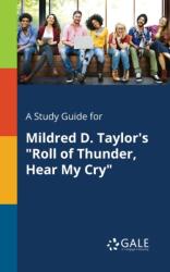 Study Guide for Mildred D. Taylor's "Roll of Thunder, Hear My Cry (ISBN: 9781375387200)