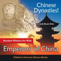 Chinese Dynasties! Ancient History for Kids (ISBN: 9781683765929)