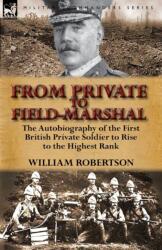 From Private to Field-Marshal (ISBN: 9780857069214)