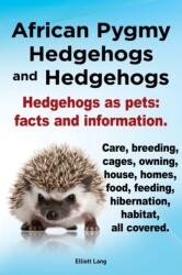 African Pygmy Hedgehogs and Hedgehogs. Hedgehogs as Pets (ISBN: 9781909151123)