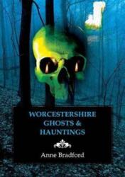 Worcestershire Ghosts & Hauntings (ISBN: 9781858585680)