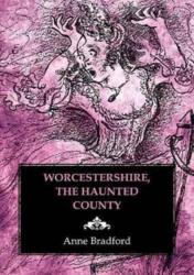 Worcestershire, the Haunted County (ISBN: 9781858585666)