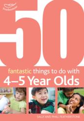 50 Fantastic things to do with 4-5 year olds (ISBN: 9781408123294)