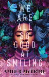 We Are All So Good at Smiling - MCBRIDE AMBER (ISBN: 9781250909381)