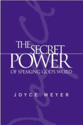 The Secret Power of Speaking God's Word (ISBN: 9780446577366)