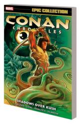 Conan Chronicles Epic Collection: Shadows Over Kush (ISBN: 9781302930721)