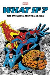 What If? : The Original Marvel Series Omnibus Vol. 1 Spider-man/fantastic Four Cover (ISBN: 9781302929930)