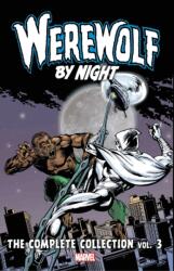Werewolf By Night: The Complete Collection Vol. 3 (ISBN: 9781302911584)