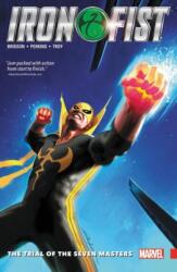 Iron Fist Vol. 1: The Trial Of The Seven Masters (ISBN: 9781302907761)