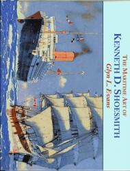 Maritime Art of Kenneth D. Shoesmith (ISBN: 9781857943580)