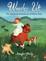 Wonder-Vet: The Amazing Adventures of Aleen Cust (ISBN: 9781800970625)