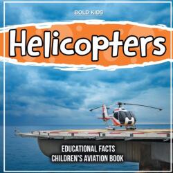Helicopters Educational Facts Children's Aviation Book (ISBN: 9781071716465)