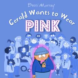 Gerald Wants to Wear Pink (ISBN: 9781913944193)