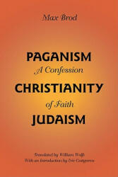 Paganism - Christianity - Judaism - Max Brod (2010)