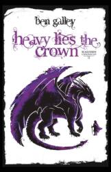 Heavy Lies The Crown (ISBN: 9781838162535)