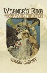 Wagner's Ring and the Germanic Tradition (ISBN: 9781642641011)
